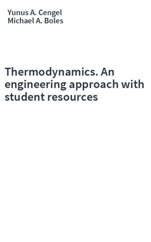 Thermodynamics. An engineering approach with student resources