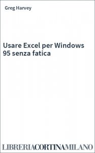 Usare Excel per Windows 95 senza fatica