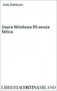 Usare Windows 95 senza fatica