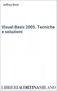 Visual Basic 2005. Tecniche e soluzioni