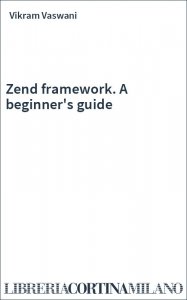 Zend framework. A beginner's guide
