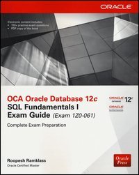 OCA Oracle Database 12c SQL fundamentals exam guide (Exam 1Z0-061)