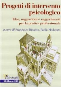 Progetti di intervento psicologico. Idee, suggestioni e suggerimenti per la pratica professionale