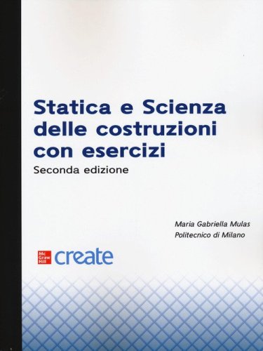 Statica e scienza delle costruzioni con esercizi