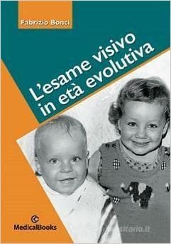 L'esame visivo in età evolutiva. Storie di uomini, idee, libri e organizzazioni