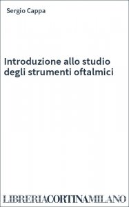 Introduzione allo studio degli strumenti oftalmici