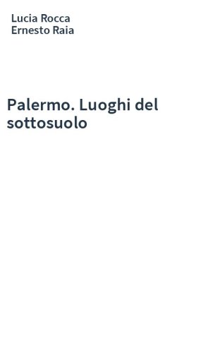 Palermo. Luoghi del sottosuolo