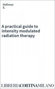 A practical guide to intensity modulated radiation therapy