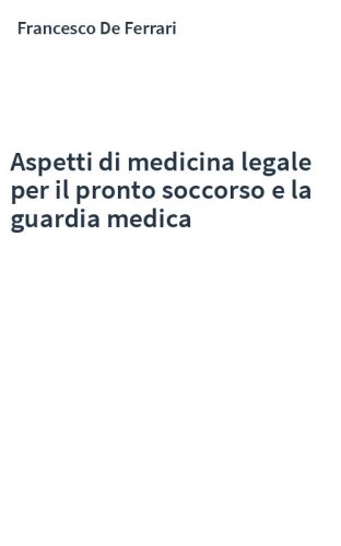 Aspetti di medicina legale per il pronto soccorso e la guardia medica