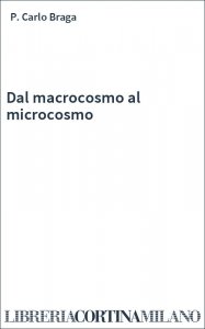 Dal macrocosmo al microcosmo