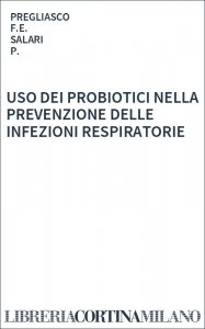 USO DEI PROBIOTICI NELLA PREVENZIONE DELLE INFEZIONI RESPIRATORIE
