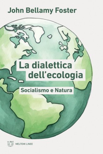 La dialettica dell'ecologia. Socialismo e Natura