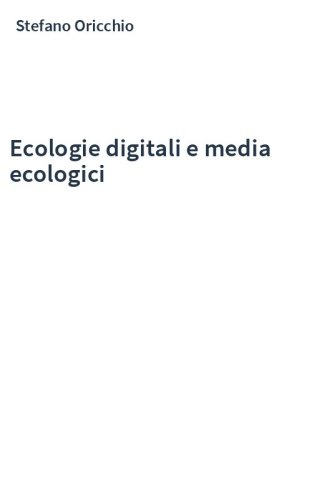 Ecologie digitali e media ecologici