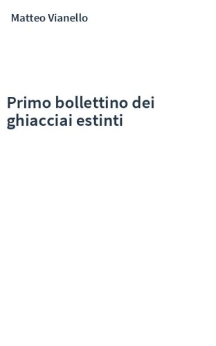 Primo bollettino dei ghiacciai estinti