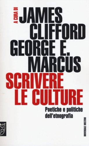 Scrivere le culture. Poetiche e politiche dell'etnografia