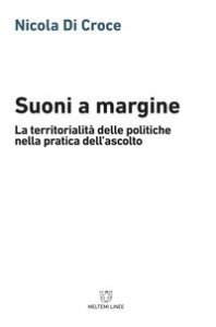 Suoni a margine. La territorialità delle politiche nella pratica dell'ascolto