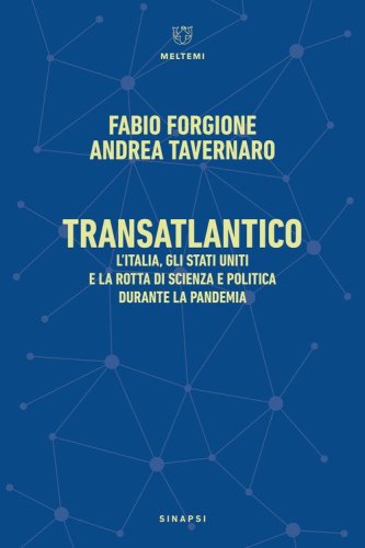 Transatlantico. L'Italia, gli Stati Uniti e la rotta di scienza e politica durante la pandemia