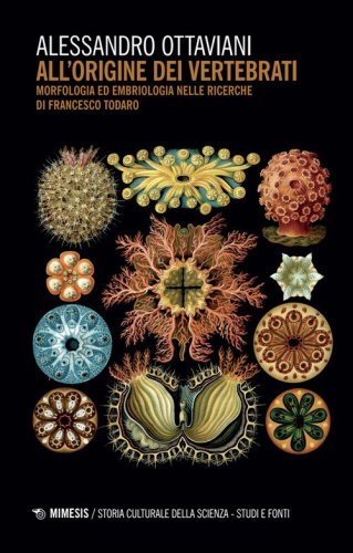 All'origine dei vertebrati. Morfologia ed embriologia nelle ricerche di Francesco Todaro