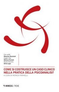 Come si costruisce un caso clinico nella pratica della psicoanalisi