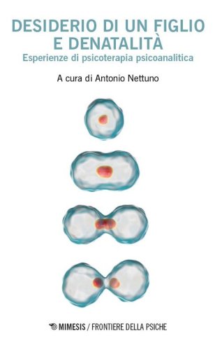 Desiderio di un figlio e denatalità. Esperienze di psicoterapia psicoanalitica