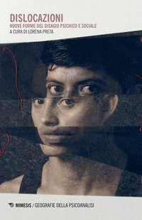 Dislocazioni. Nuove forme del disagio psichico e sociale