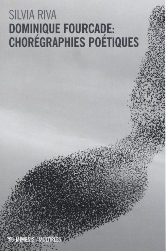 Dominique Fourcade: choregraphies poetiques