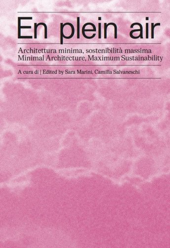 En plein air. Architettura minima, sostenibilità massima-Minimal architecture, maximum sustainability