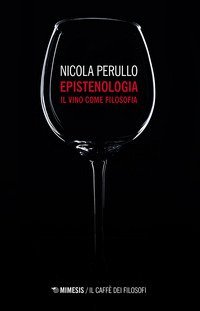 Epistenologia. Il vino come filosofia