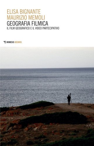 Geografia filmica. Il film geografico e il video partecipativo