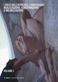 I volti dell'affresco: conoscenza, realizzazione, conservazione e valorizzazione
