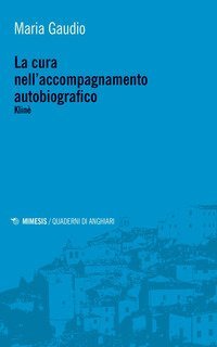 La cura nell'accompagnamento autobiografico. Klinè