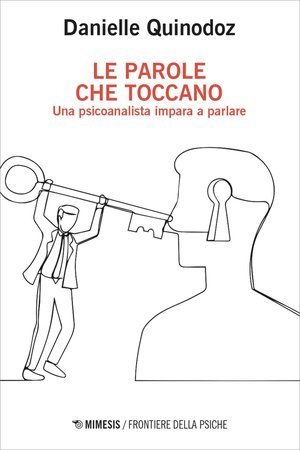 Le parole che toccano. Una psicoanalista impara a parlare