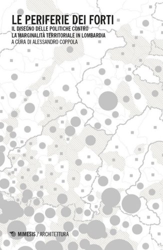 Le periferie dei forti. Il disegno delle politiche contro la marginalità territoriale in Lombardia