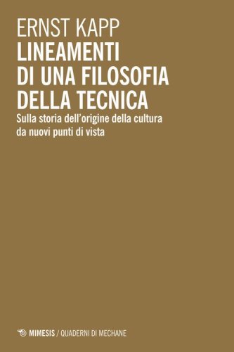 Lineamenti di una filosofia della tecnica. Sulla storia dell'origine della cultura da nuovi punti di vista