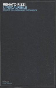 L'inscalfibile. Saggio sull'immagine theologica
