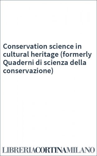Conservation science in cultural heritage (formerly Quaderni di scienza della conservazione)