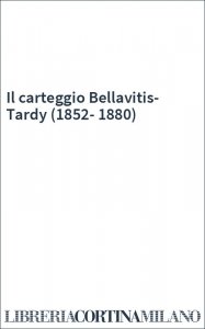 Il carteggio Bellavitis-Tardy (1852-1880)