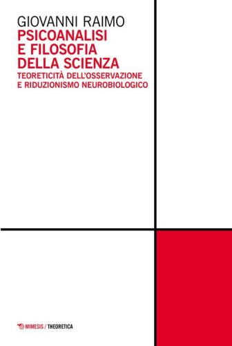 Psicoanalisi e filosofia della scienza. Teoreticità dell'osservazione e riduzionismo neurobiologico