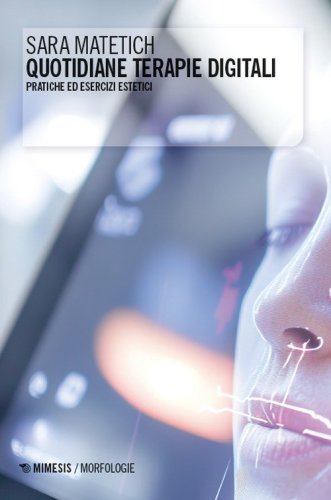 Quotidiane terapie digitali. Pratiche ed esercizi estetici