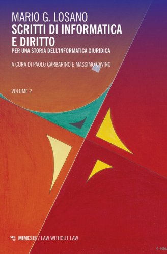 Scritti di informatica e diritto. Per una storia dell'informatica giuridica