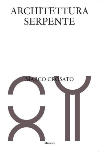 Architettura serpente. Ediz. italiana e inglese