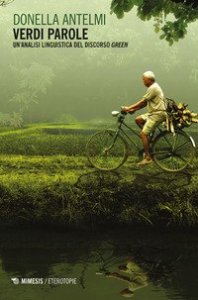 Verdi parole. Un'analisi linguistica del discorso «green»