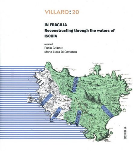 Villard: 20. In fragilia. Reconstructing through the waters of Ischia