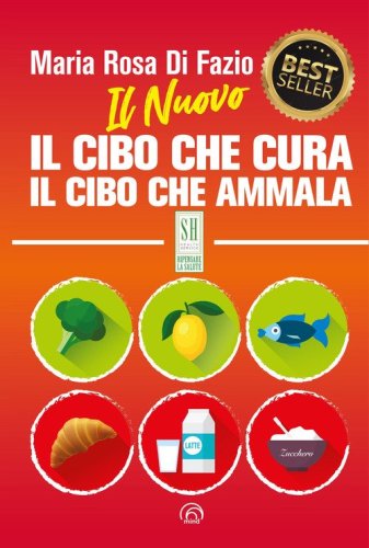 Il nuovo Il cibo che cura. Il cibo che ammala