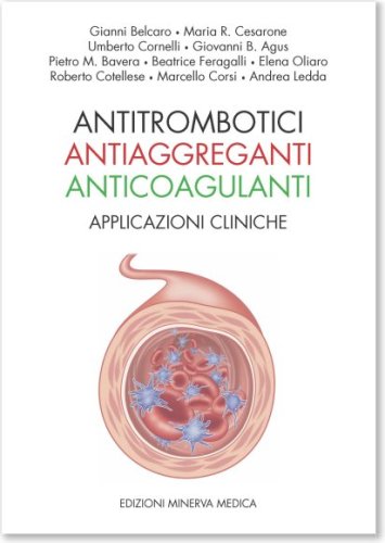Antitrombotici, antiaggreganti, anticoagulanti. Applicazioni cliniche
