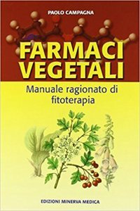 Farmaci vegetali. Manuale ragionato di fitoterapia