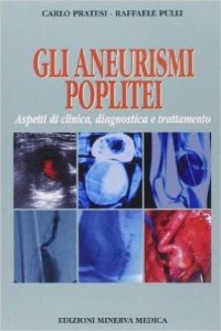 Gli aneurismi poplitei. Aspetti di clinica, diagnostica e trattamento