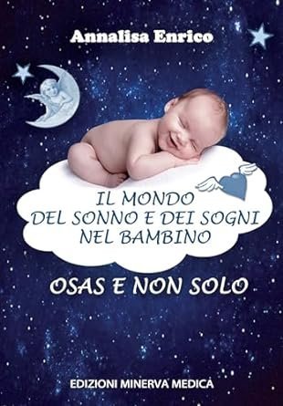 Il mondo del sonno e dei sogni nel bambino. OSAS e non solo