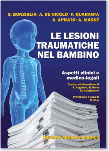 Le lesioni traumatiche nel bambino. Aspetti clinici e medico-legali