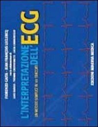 L'interpretazione dell'ECG. Un metodo semplice in 101 tracciati